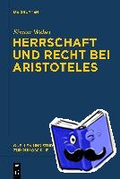 Weber, Simon - Herrschaft und Recht bei Aristoteles