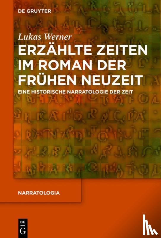 Werner, Lukas - Erzahlte Zeiten im Roman der Fruhen Neuzeit