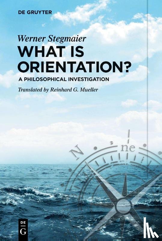 Stegmaier, Werner - What is Orientation?