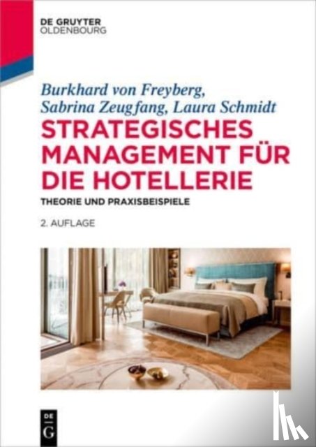 Von Freyberg, Burkhard, Zeugfang, Sabrina, Schmidt, Laura - Strategisches Management fur die Hotellerie