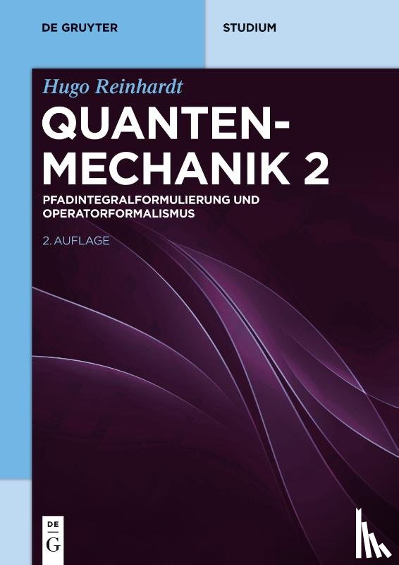 Reinhardt, Hugo - Pfadintegralformulierung Und Operatorformalismus