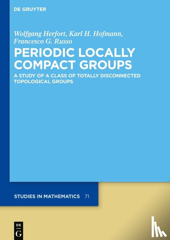 Herfort, Wolfgang, Hofmann, Karl H., Russo, Francesco G. - Periodic Locally Compact Groups