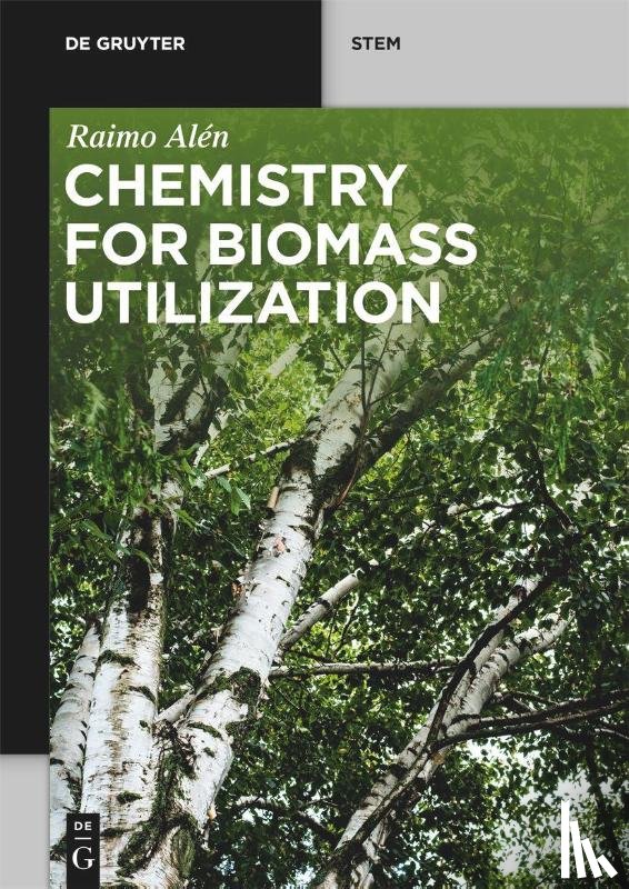 Alén, Raimo - Alén, R: Chemistry for Biomass Utilization