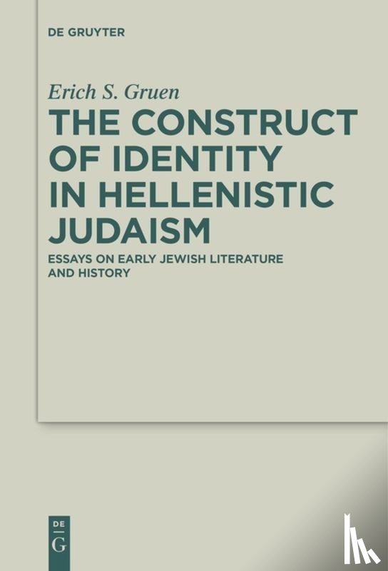 Gruen, Erich S. - The Construct of Identity in Hellenistic Judaism