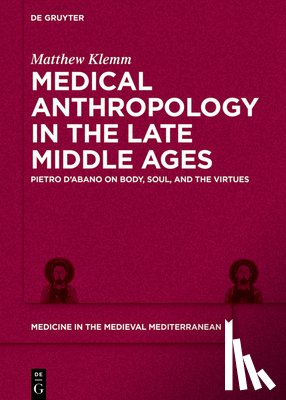 Klemm, Matthew - Klemm, M: Medical Anthropology in the Late Middle Ages