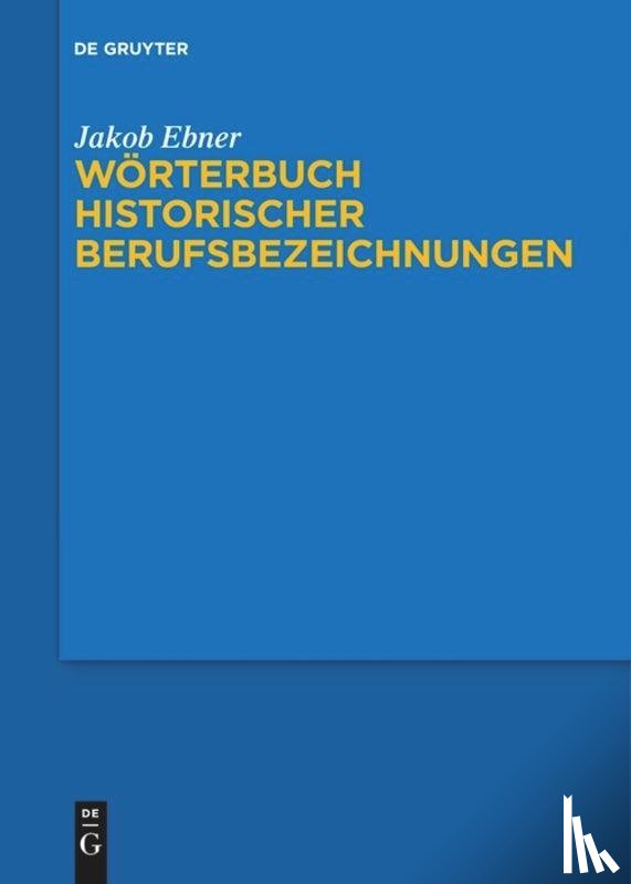 Ebner, Jakob - Woerterbuch historischer Berufsbezeichnungen