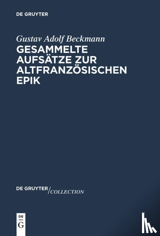 Beckmann, Gustav Adolf - Gesammelte Aufsätze zur altfranzösischen Epik