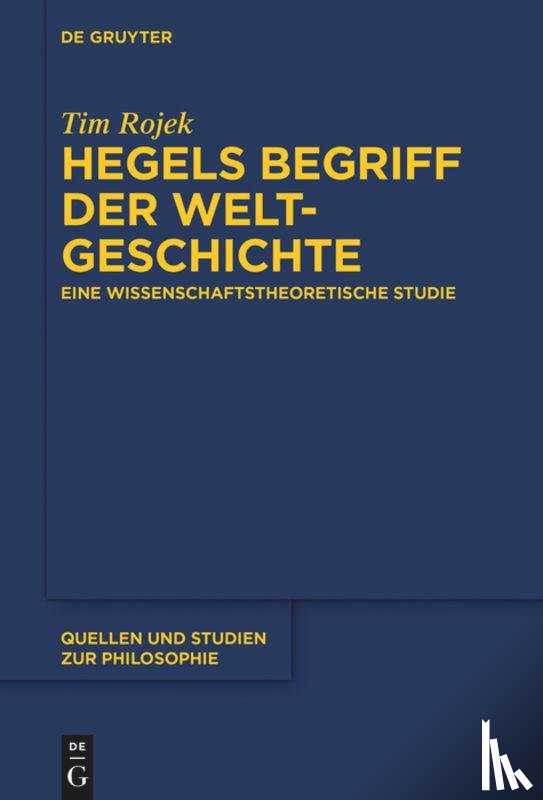 Rojek, Tim - Hegels Begriff der Weltgeschichte
