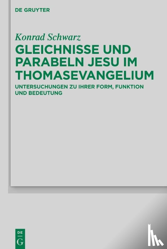 Schwarz, Konrad - Gleichnisse und Parabeln Jesu im Thomasevangelium