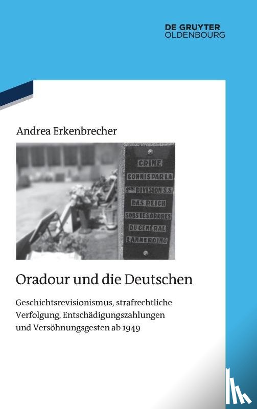 Erkenbrecher, Andrea - Oradour und die Deutschen