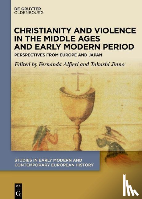  - Christianity and Violence in the Middle Ages and Early Modern Period
