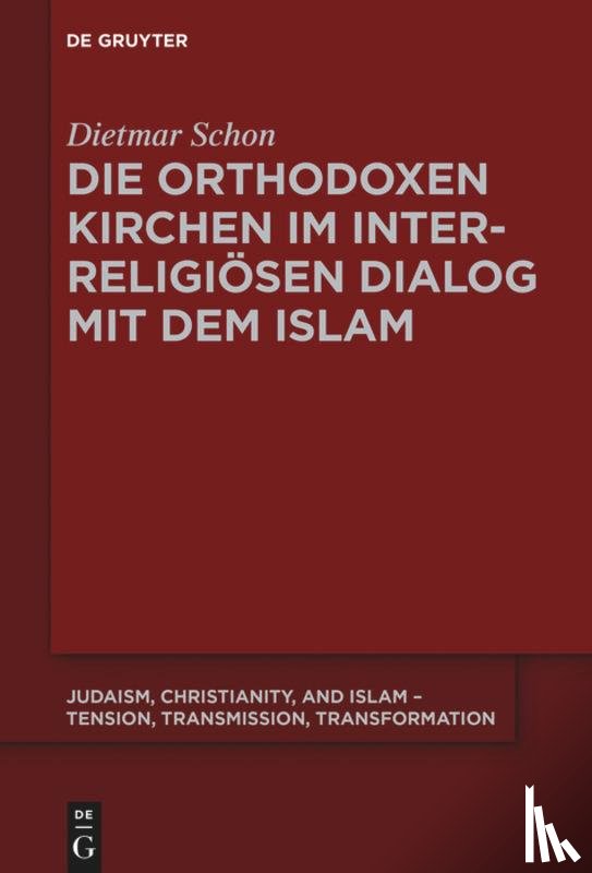 Schon, Dietmar - Die orthodoxen Kirchen im interreligioesen Dialog mit dem Islam
