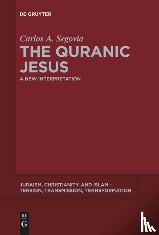 Segovia, Carlos Andres - The Quranic Jesus