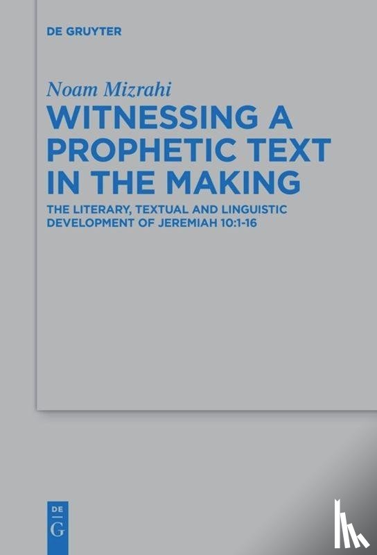 Mizrahi, Noam - Witnessing a Prophetic Text in the Making