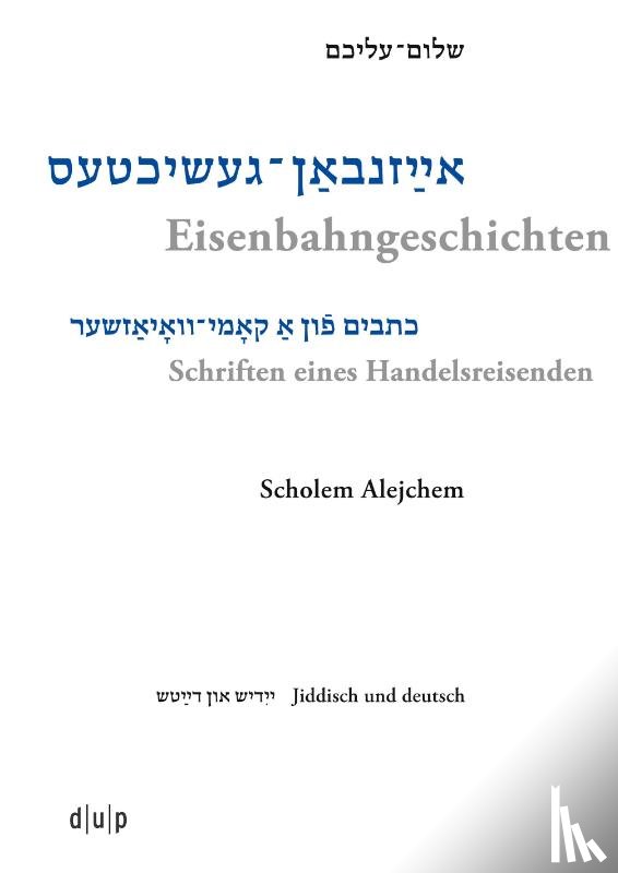  - Scholem Alejchem. Eisenbahngeschichten. Schriften Eines Handelsreisenden
