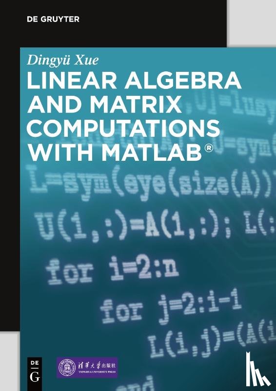 Xue, Dingyu - Linear Algebra and Matrix Computations with MATLAB®