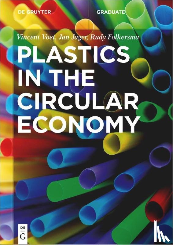 Voet, Vincent, Jager, Jan, Folkersma, Rudy - Plastics in the Circular Economy