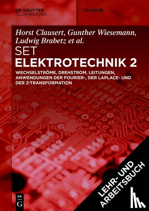Clausert, Horst, Wiesemann, Gunther, Brabetz, Ludwig, Haas, Oliver - [Set Grundgebiete der Elektrotechnik 2, 13. Aufl.+Arbeitsbuch Elektrotechnik 2, 2. Aufl.]