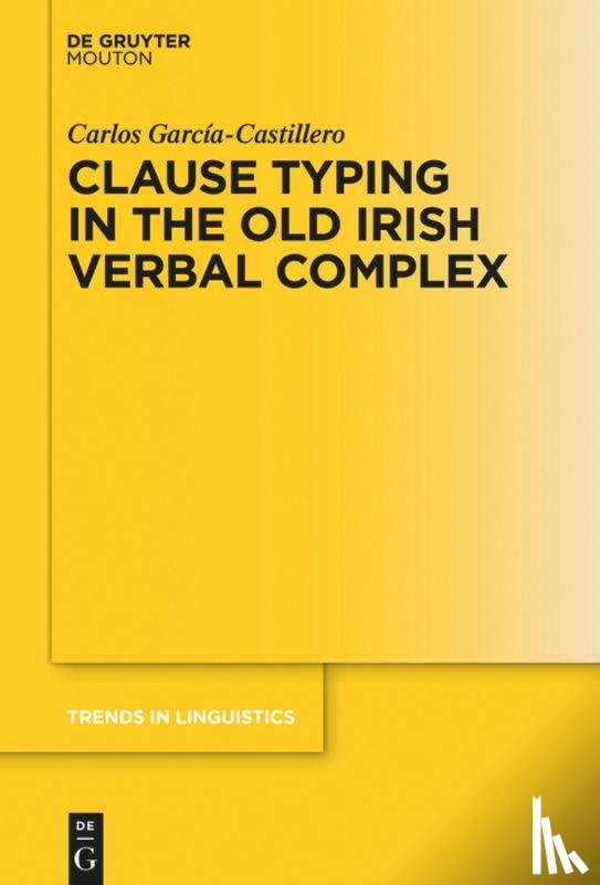 Garcia-Castillero, Carlos - Clause Typing in the Old Irish Verbal Complex