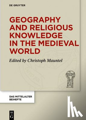  - Geography and Religious Knowledge in the Medieval World