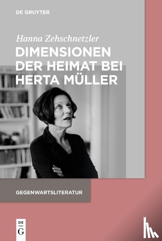 Zehschnetzler, Hanna - Dimensionen Der Heimat Bei Herta Muller