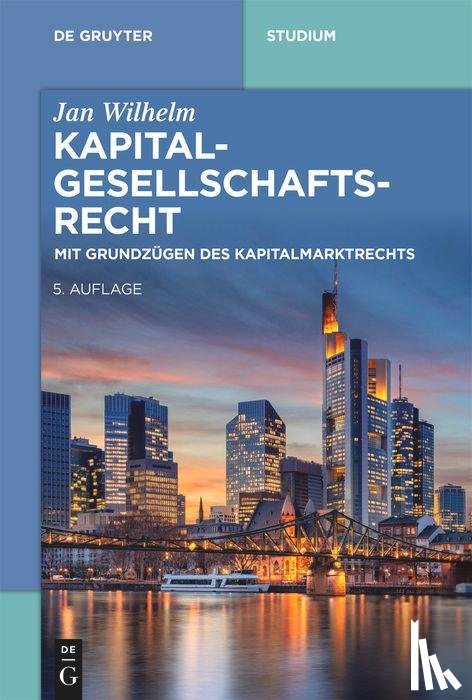Wilhelm, Jan - Kapitalgesellschaftsrecht