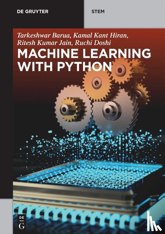 Barua, Tarkeshwar, Hiran, Kamal Kant, Jain, Ritesh Kumar, Doshi, Ruchi - Machine Learning with Python