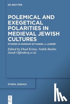  - Polemical and Exegetical Polarities in Medieval Jewish Cultures
