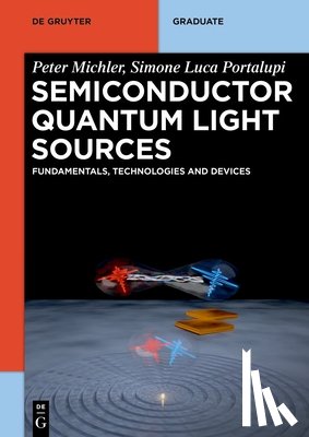 Michler, Peter, Portalupi, Simone Luca - Semiconductor Quantum Light Sources