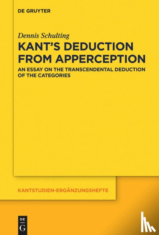 Schulting, Dennis - Kant’s Deduction From Apperception