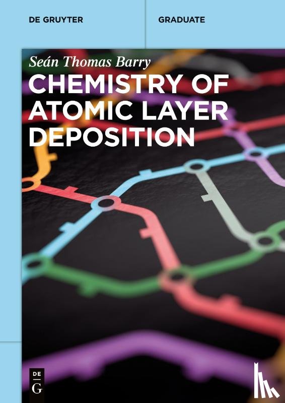 Barry, Sean Thomas - Chemistry of Atomic Layer Deposition