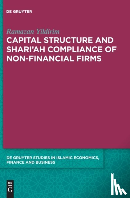Yildirim, Ramazan - Capital Structure and Shari’ah Compliance of non-Financial Firms