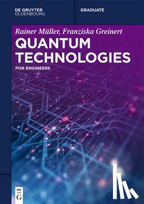 Müller, Rainer - Quantum Technologies: For Engineers