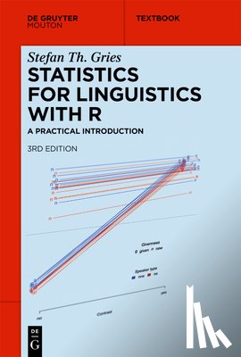 Gries, Stefan Th. - Statistics for Linguistics with R