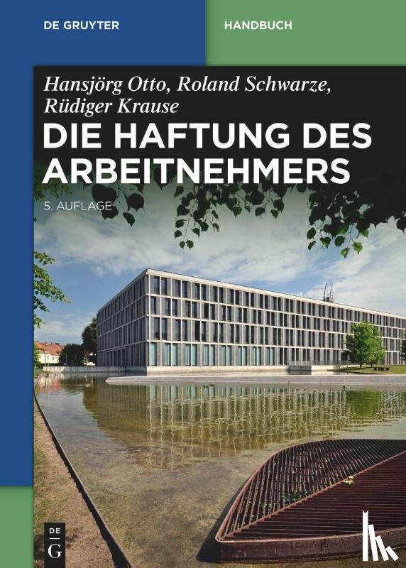 Schwarze, Roland, Krause, Rüdiger - Die Haftung des Arbeitnehmers