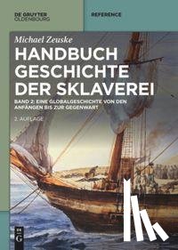 Zeuske, Michael - Handbuch Geschichte der Sklaverei - Bd. 1/2 in 1 Bd. kpl.