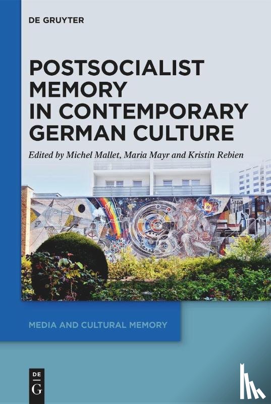  - Postsocialist Memory in Contemporary German Culture