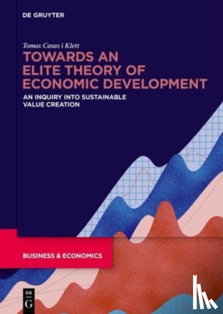 Casas-Klett, Tomas - Towards an Elite Theory of Economic Development