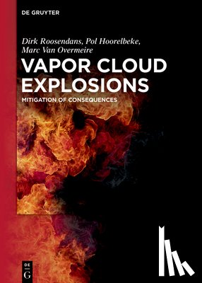 Roosendans, Dirk, Hoorelbeke, Pol, Van Overmeire, Marc - Vapor Cloud Explosions