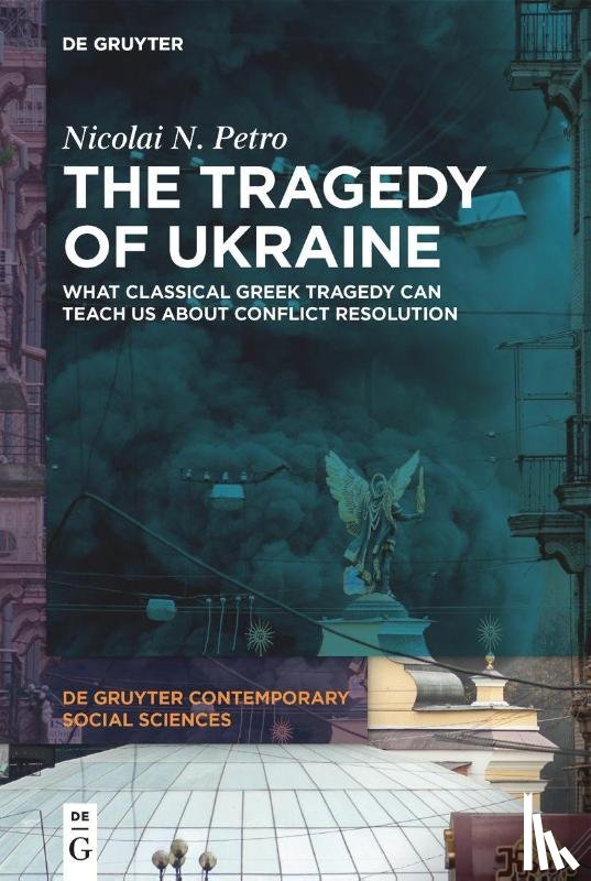 Petro, Nicolai N. - The Tragedy of Ukraine