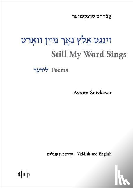  - Avrom Sutzkever - Still My Word Sings