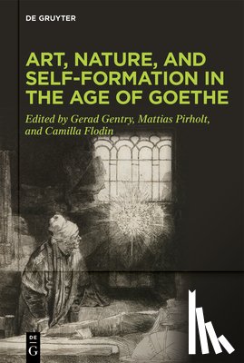 Gentry, Gerad - Art, Nature, and Self-Formation in the Age of Goethe