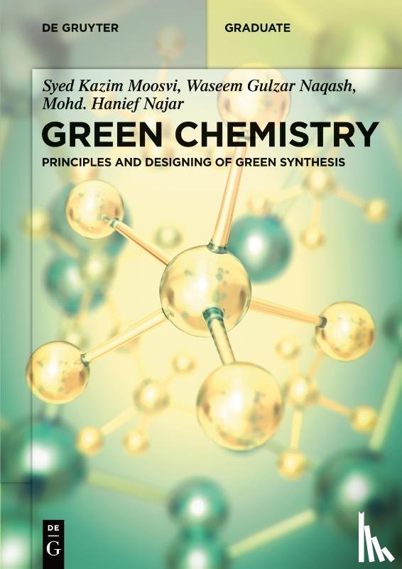Moosvi, Syed Kazim, Gulzar Naqash, Waseem, Najar, Mohd. Hanief - Green Chemistry