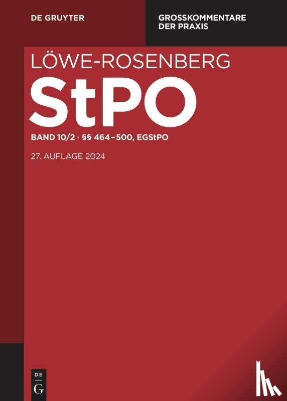  - Löwe-Rosenberg. Die Strafprozeßordnung und das Gerichtsverfassungsgesetz §§ 464-500, EGStPO