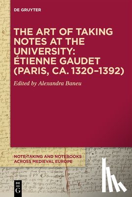  - The Art of Taking Notes at the University: Etienne Gaudet (Paris, ca. 1320–1392)