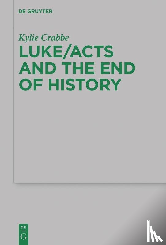 Crabbe, Kylie - Luke/Acts and the End of History