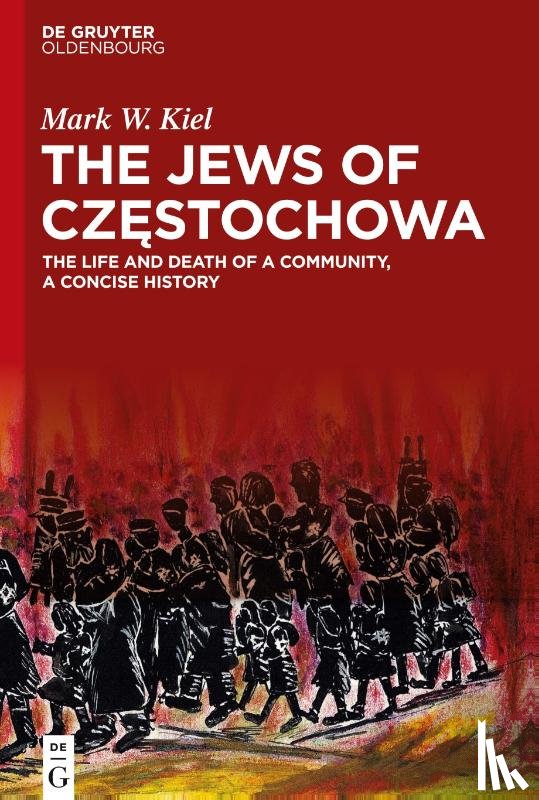 Kiel, Mark W. - The Jews of Cz¿stochowa
