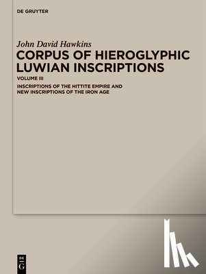 Hawkins, John David - Corpus of Hieroglyphic Luwian Inscriptions