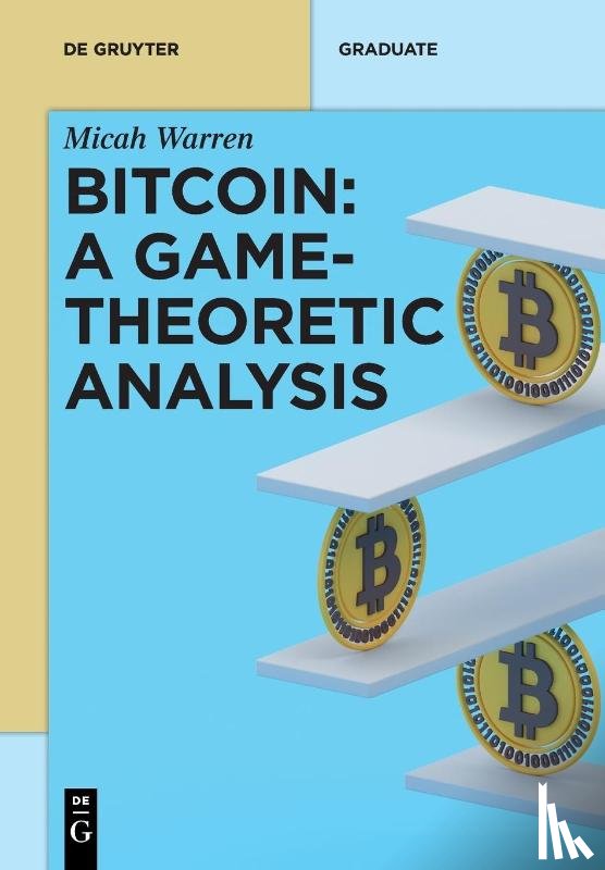 Warren, Micah - Bitcoin: A Game-Theoretic Analysis