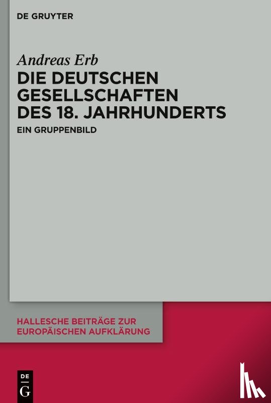 Erb, Andreas - Die Deutschen Gesellschaften des 18. Jahrhunderts